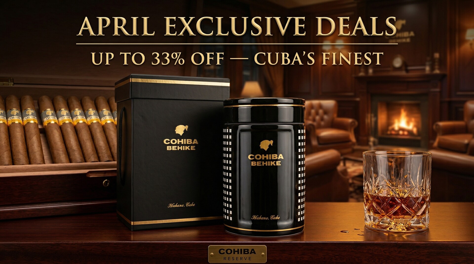 April Exclusive Deals — Up to 33% Off Cuba's Finest